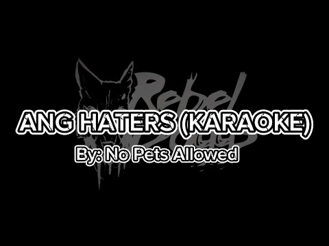 Ang Haters (Karaoke) By No Pets Allowed