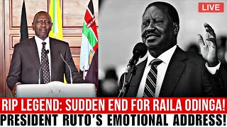 RIP LEGEND: SUDDEN END for Raila Odinga! President Ruto's Emotional Address GOES VIRAL!