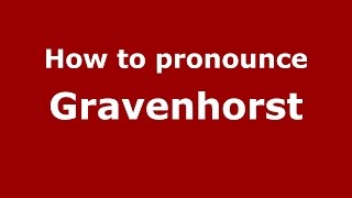 How to pronounce Gravenhorst