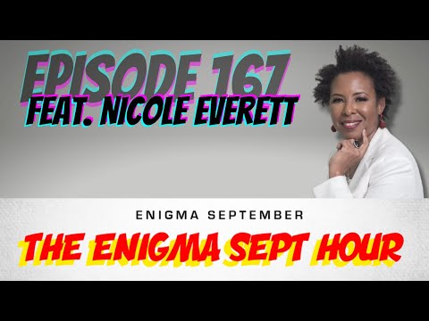 The Enigma Sept Hour podcast  - ep. 167 feat. Nicole Everett