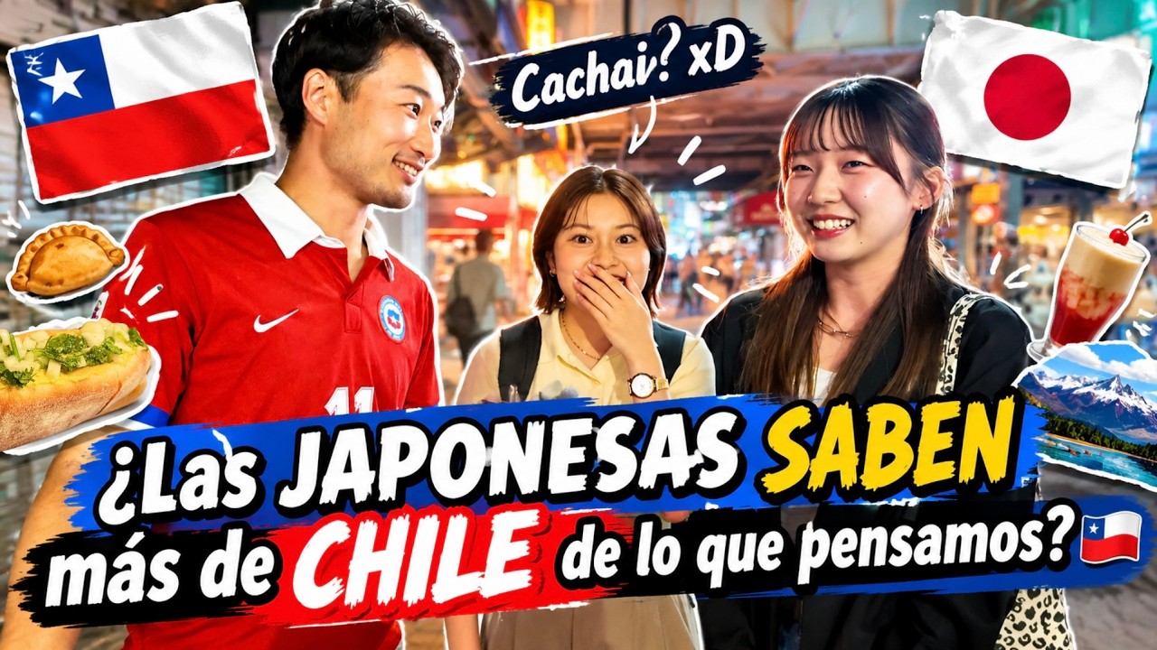¿Las JAPONESAS SABEN más de CHILE de lo que pensamos? 🇨🇱