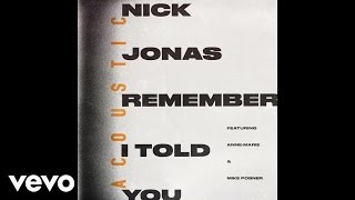 Nick Jonas - Remember I Told You (Acoustic / Audio) ft. Anne-Marie, Mike Posner