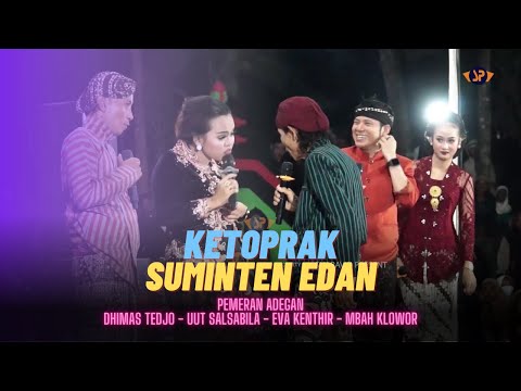 KETOPRAK SUMINTEN EDAN || DHIMAS TEDJO, UUT SALSABILA, EVA KENTHIR & MBAH KLOWOR