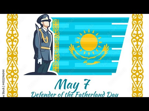 May 7 – Defender of the Fatherland Day (#Kazakhstan) 🇰🇿 #2025