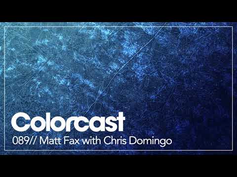 Colorcast 089 with Matt Fax & Chris Domingo