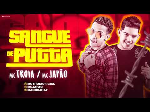 MC TROIA E MC JAPÃO - SANGUE DE PUTTA - MÚSICA NOVA