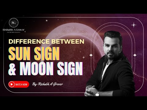 Difference Between Sun sign & Moon Sign | Understand Difference Between Sun Sign and Moon sign
