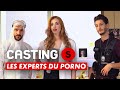 CASTING(S) : Les experts du porno