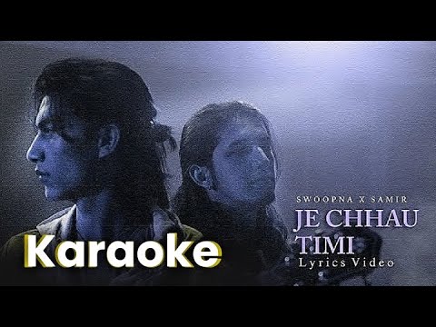 Je Chhau Timi Karaoke with lyrics (जे छौ तिमी)
