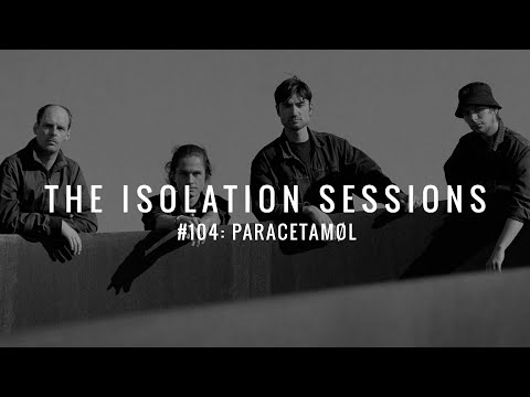The Isolation Sessions #104: Paracetamøl