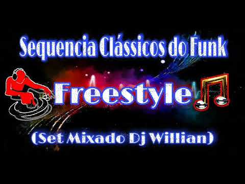Sequencia Clássicos do Funk Freestyle (Set Mixado Dj Willian)