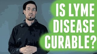 Is Lyme Disease Curable?