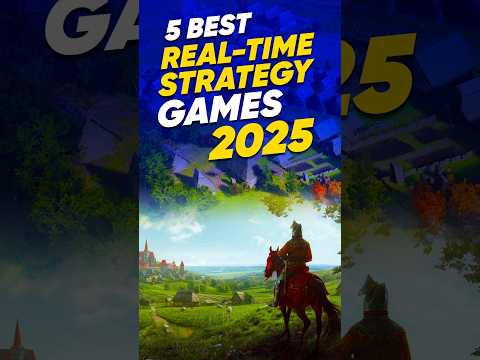 5 Best Real-Time Strategy Games You Must Play in 2025