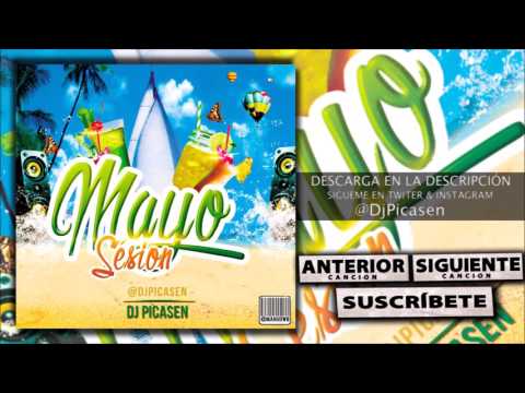 10. Session Dj Picasen - Mayo 2016 (Reggaeton Electro Latino Mambo)