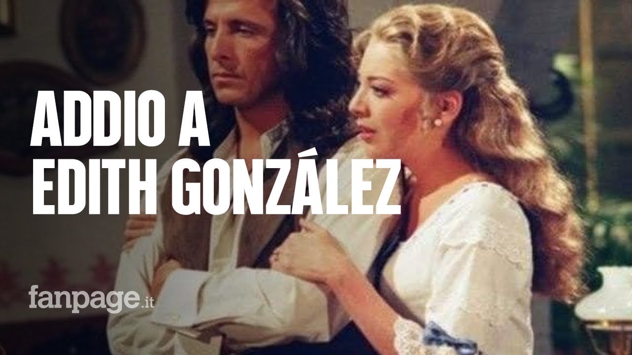 Morta Edith González, la star delle telenovelas messicane aveva 54 anni