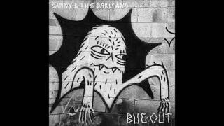 Danny & The Darleans - Bug Out Bag