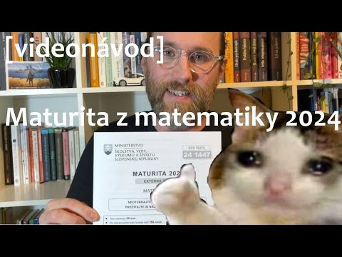 Maturita MATEMATIKA 2024 [riešenia + postup]