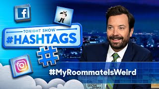 Hashtags: #MyRoommateIsWeird | The Tonight Show Starring Jimmy Fallon