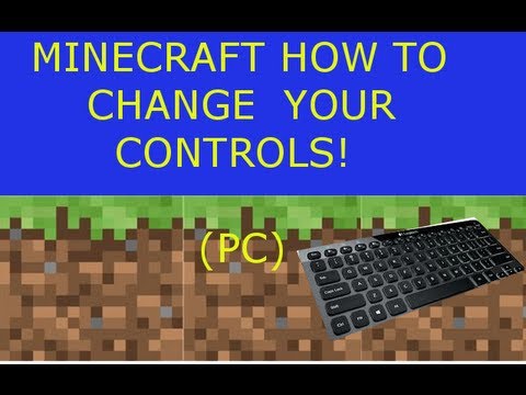 how to change your controls in minecraft(PC)! - YouTube
