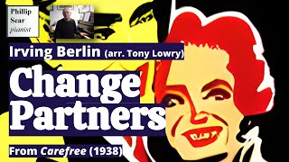 Irving Berlin (arr: Tony Lowry): Change Partners