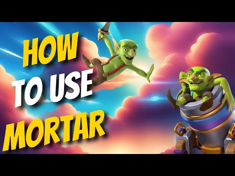 THE *ULTIMATE* 🏆 MORTAR GUIDE | How To Play Mortar in Clash Royale