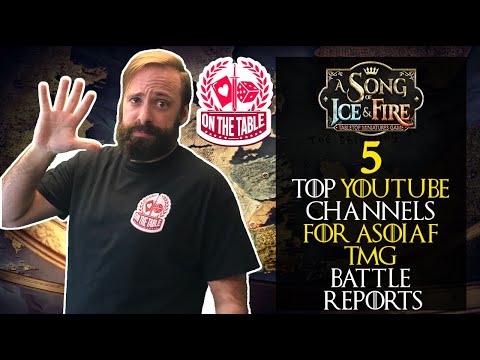 Top 5 Channels for A Song of Ice and Fire Miniatures Game Battle Reports
