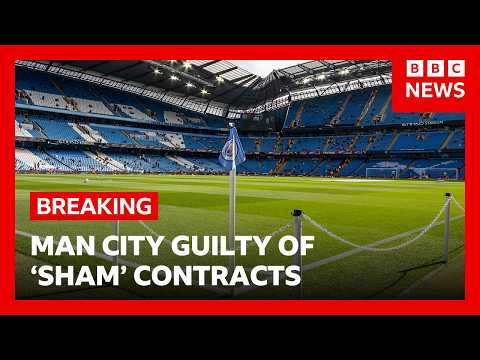 Manchester City guilty of all charges related to financial rules, Premier League confirms | BBC News