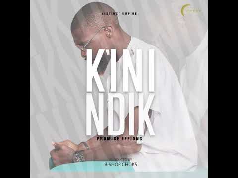 Promise Effiong - K'ini Ndik (Audio)