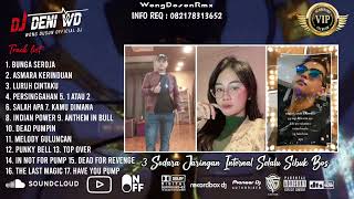 Download lagu DJ WONG DOSON REMIX l BUNGA SEROJA X ASMARA KERINDUAN X MELODY GULUNCAM SPESIAL 3 SAUDARA VVIP mp3 Download lagu DJ WONG DOSON REMIX l BUNGA SEROJA X ASMARA KERINDUAN X MELODY GULUNCAM SPESIAL 3 SAUDARA VVIP mp3