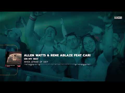 Allen Watts & Rene Ablaze feat Cari - On My Way