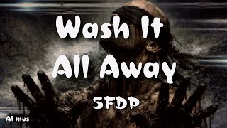 Download lagu 5FDP - Wash It All Away (Lyrics) mp3