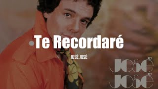 José José - Te Recordaré (Letra / Lyrics)