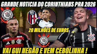 💥VAZOU AGORA CORINTHIANS VAI VENDER GUI NEGÃO PRA TRAZER CEBOLINHA CONTRATAÇÕES DO CORINTHIANS !