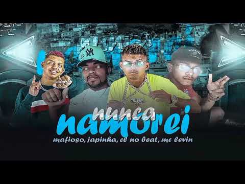 CL NO BEAT , MAFIOSO, JAPINHA E MC LEVIN - NUNCA NAMOREI