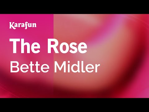 Karaoke The Rose - Bette Midler *