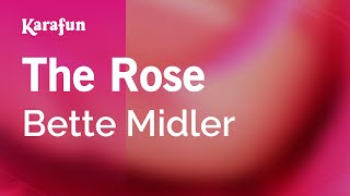 Karaoke The Rose - Bette Midler *