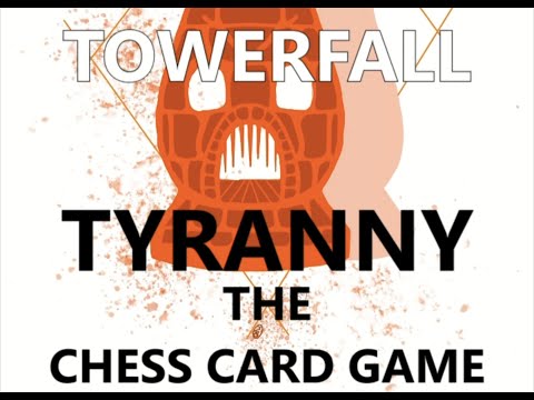 Tyranny The Chess Card Game / Towerfall Faction