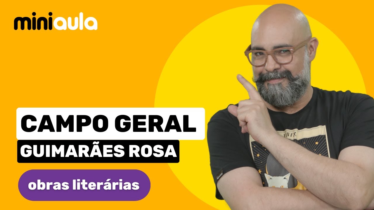 CAMPO GERAL | Guimarães Rosa | Obras Literárias | MINIAULA