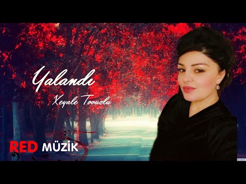 Xeyale Tovuzlu - Yalandi