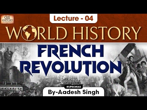 French Revolution | World History | Lecture - 4 | UPSC | GS History By Aadesh Singh