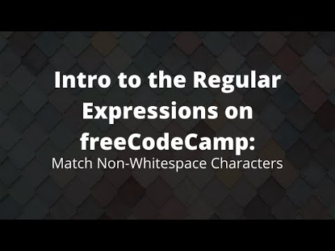 Regex Coding Tutorial, Match Non-Whitespace Characters, Tutorial on Regular Expressions