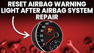 How To Reset The Airbag Warning Light After Airbag System Repair (Simple Step-By-Step Guide!)