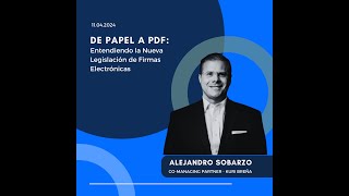 De Papel a PDF  Entendiendo la Nueva Legislación de Firmas Electrónicas