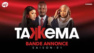 TAKKEMA - Saison 1 : Bande Annonce