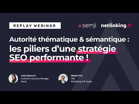 Autorité thématique et sémantique : les piliers d’une stratégie SEO performante