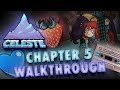 Celeste Chapter 5 All Strawberries, Crystal Heart & B-Side Unlock Tape 100% Gameplay Walkthrough