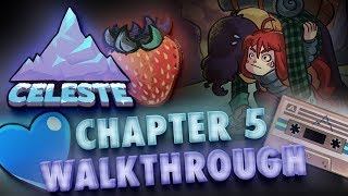 Celeste Chapter 5 All Strawberries, Crystal Heart &amp; B-Side Unlock Tape 100% Gameplay Walkthrough