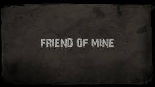 Friend Of Mine Music Video