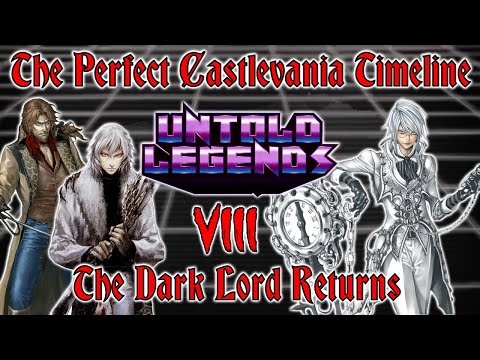 The Perfect Castlevania Timeline Finale (Chapter VIII: The Dark Lord Returns) - Untold Legends
