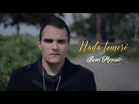 Israel Mercado - Nada Temeré (Video Oficial)